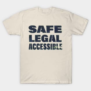 Safe Legal Accessible T-Shirt